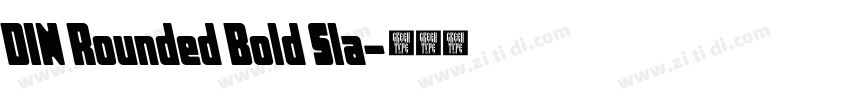 DIN Rounded Bold Sla字体转换 DIN Rounded Bold Sla字体转换